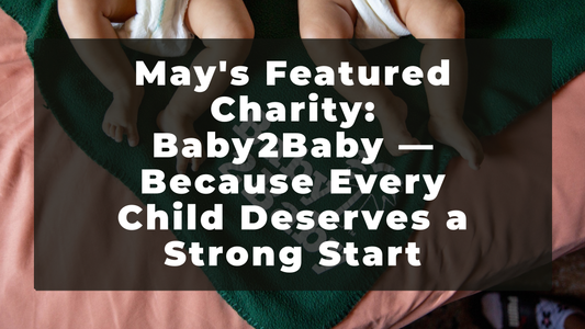 May's Featured Charity: Baby2Baby — Because Every Child Deserves a Strong Start